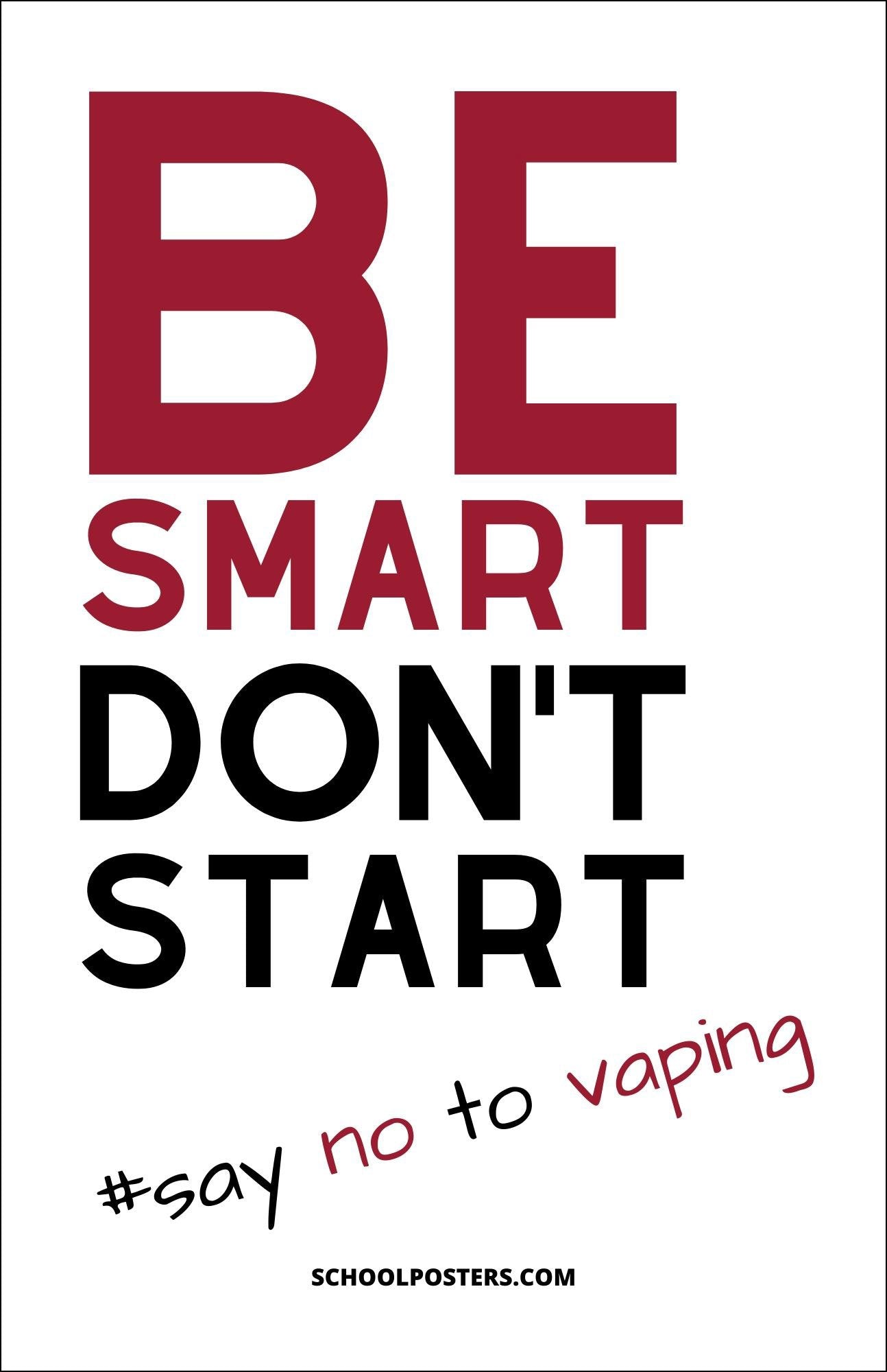 Be Smart Don't Start, Vaping Poster SchoolPosters.com LLC Be Smart Don't Start, Vaping Poster SchoolPosters.com LLC