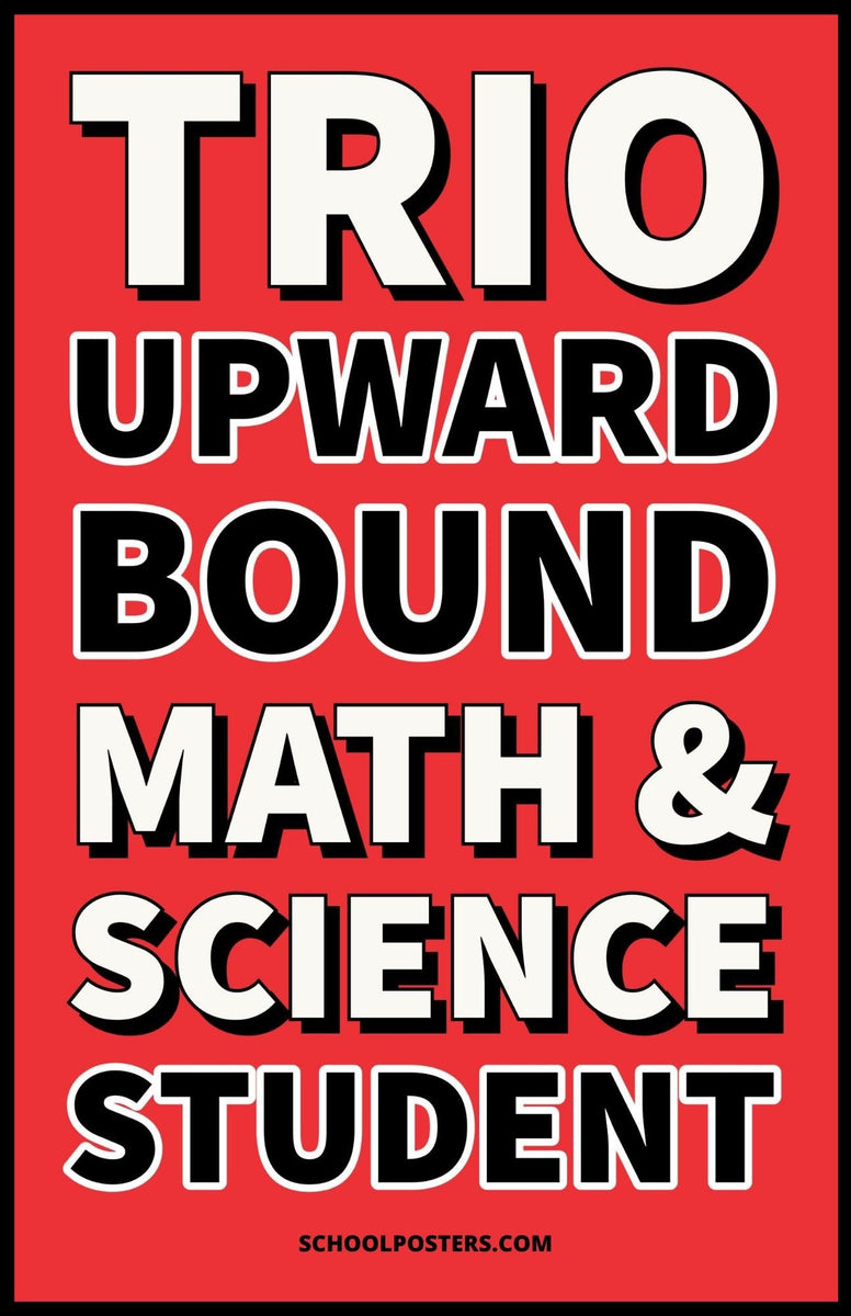 TRIO Upward Bound Math And Science Student Poster – SchoolPosters.com LLC