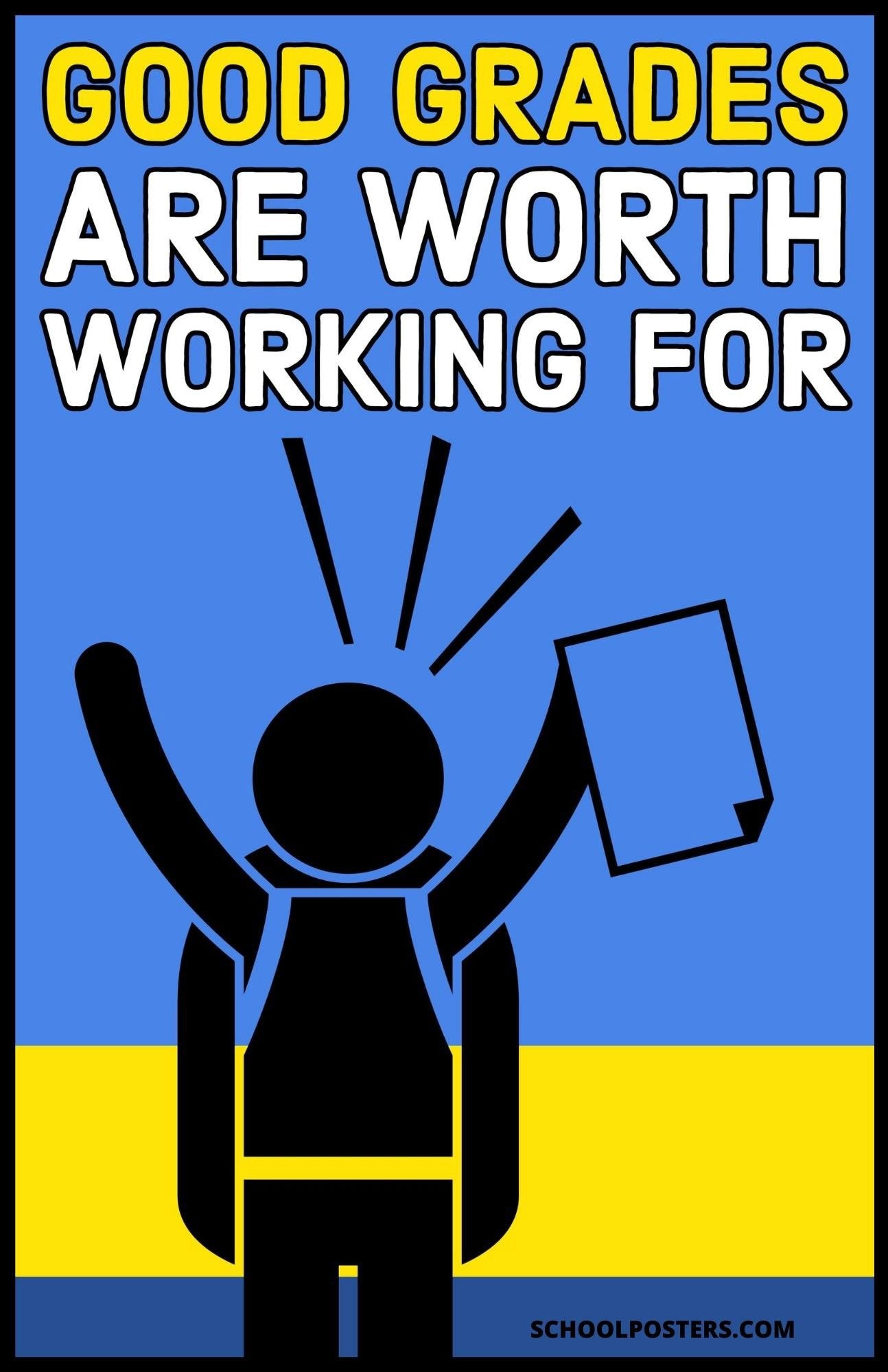 Good Grades Are Worth Working For Poster