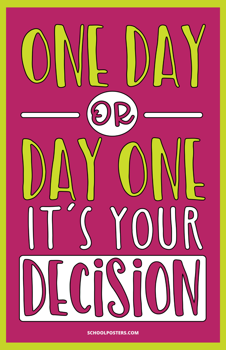 One Day Or Day One Poster SchoolPosters LLC one-day-or-day-one-poster-schoolposters-llc