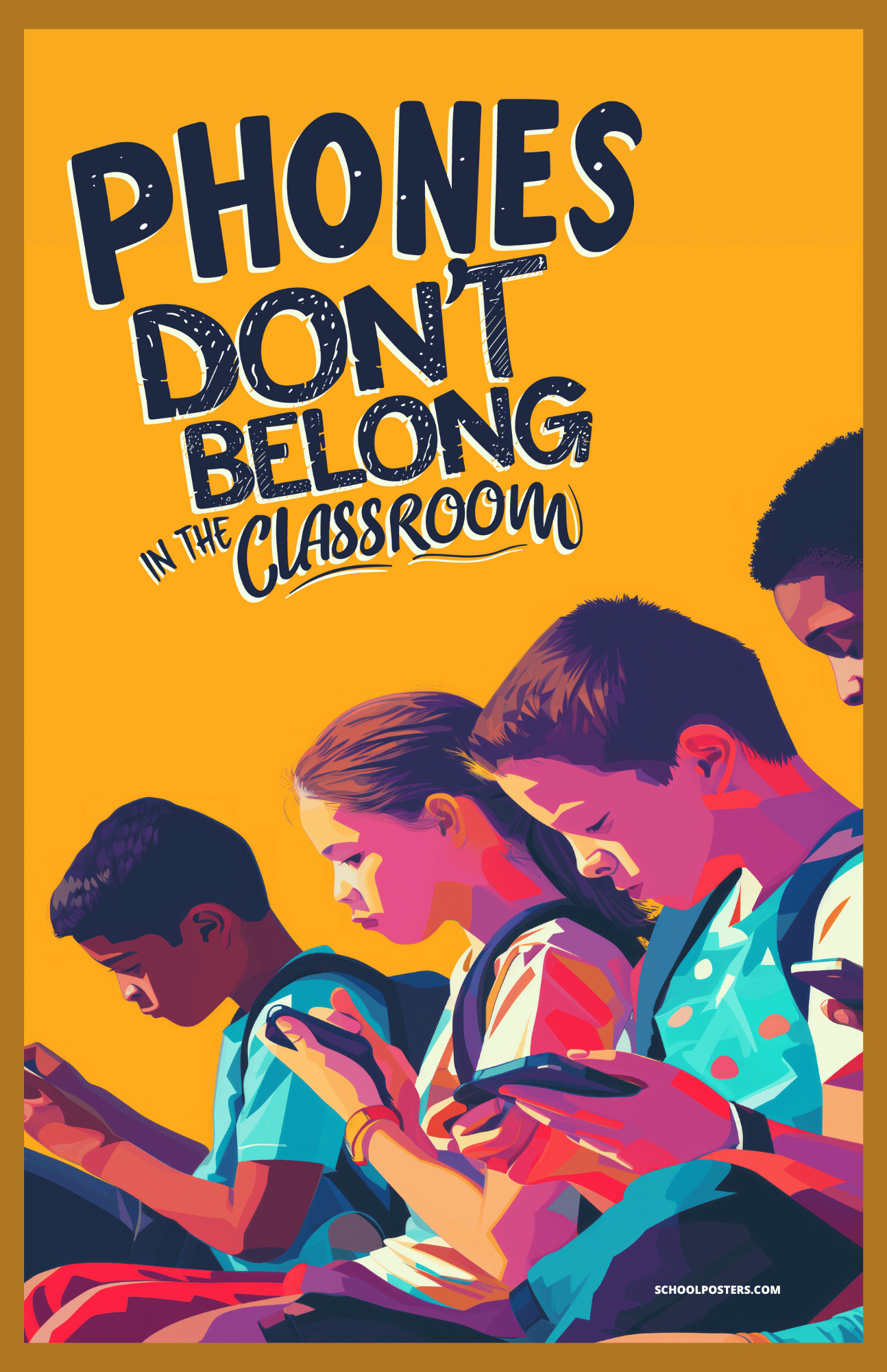 Phones Don't Belong in the Classroom Poster