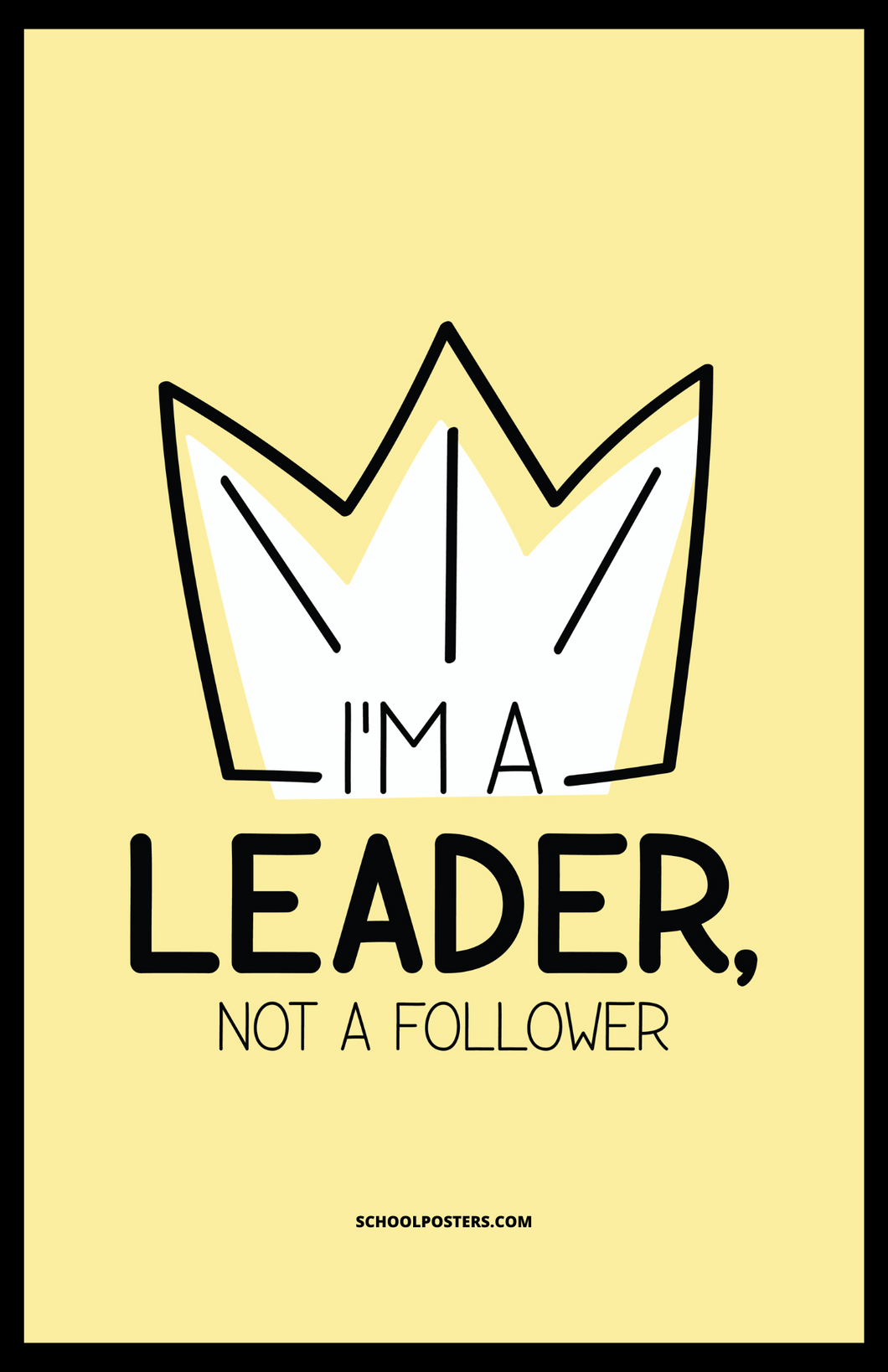 I'm A Leader, Not A Follower Poster