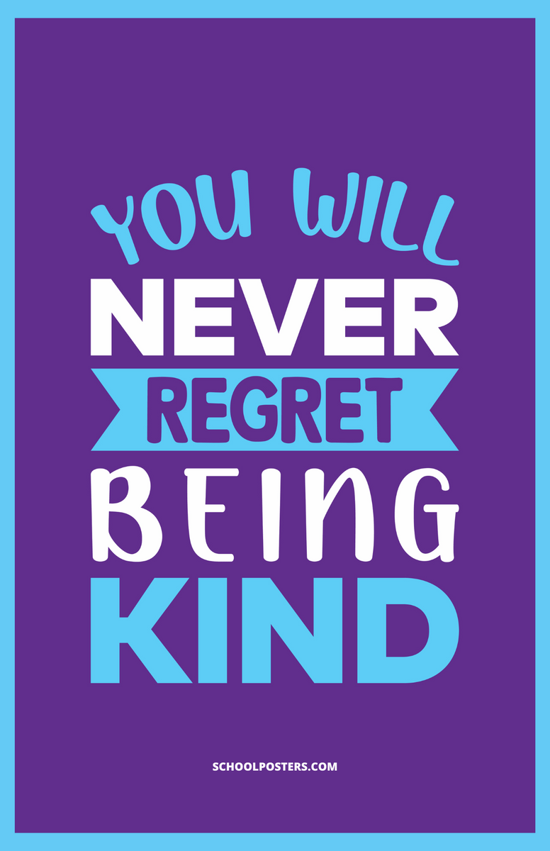 You Will Never Regret Being Kind Poster – SchoolPosters.com LLC