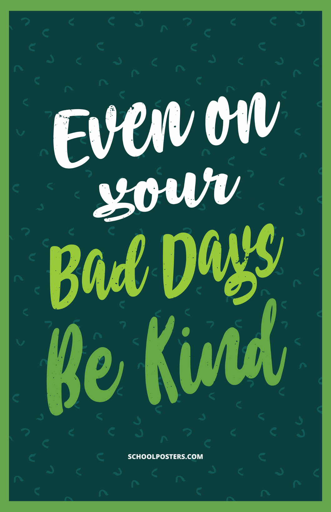 Even On Your Bad Days Be Kind