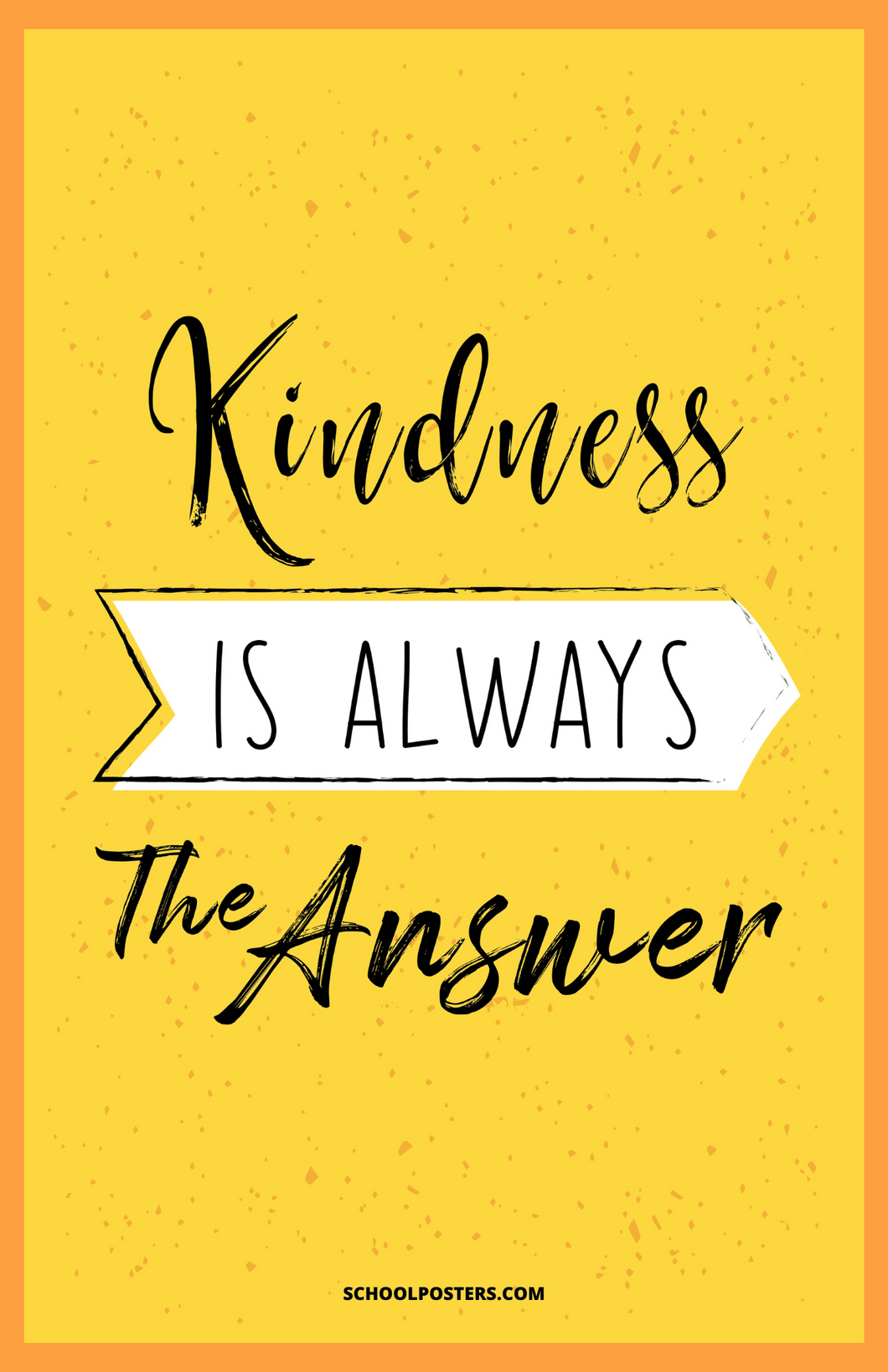 Kindness Is Always The Answer Poster