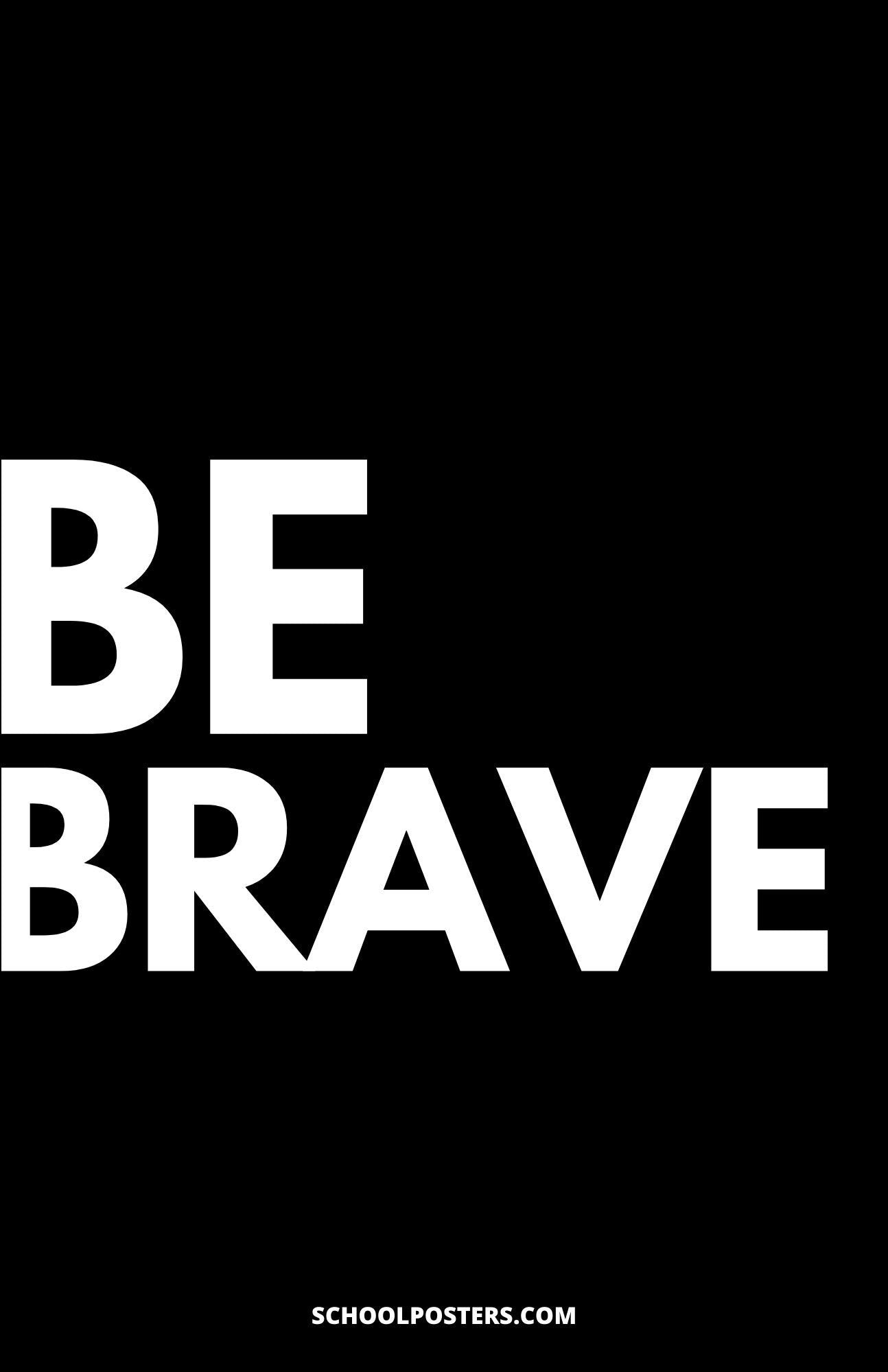 Be Brave Poster – SchoolPosters.com LLC