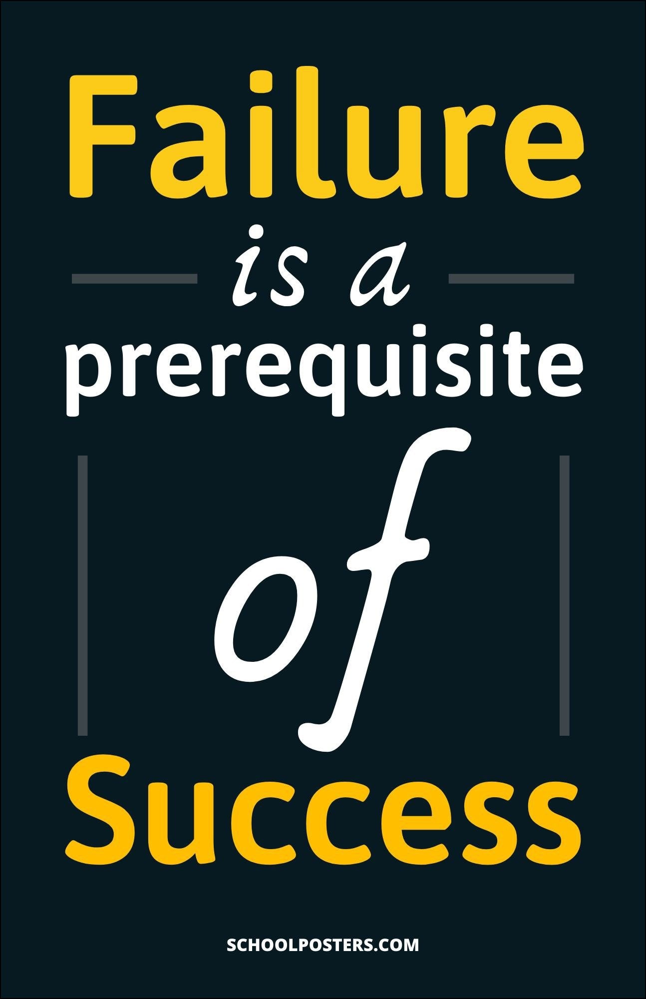 Failure is a Prerequisite of Success Poster
