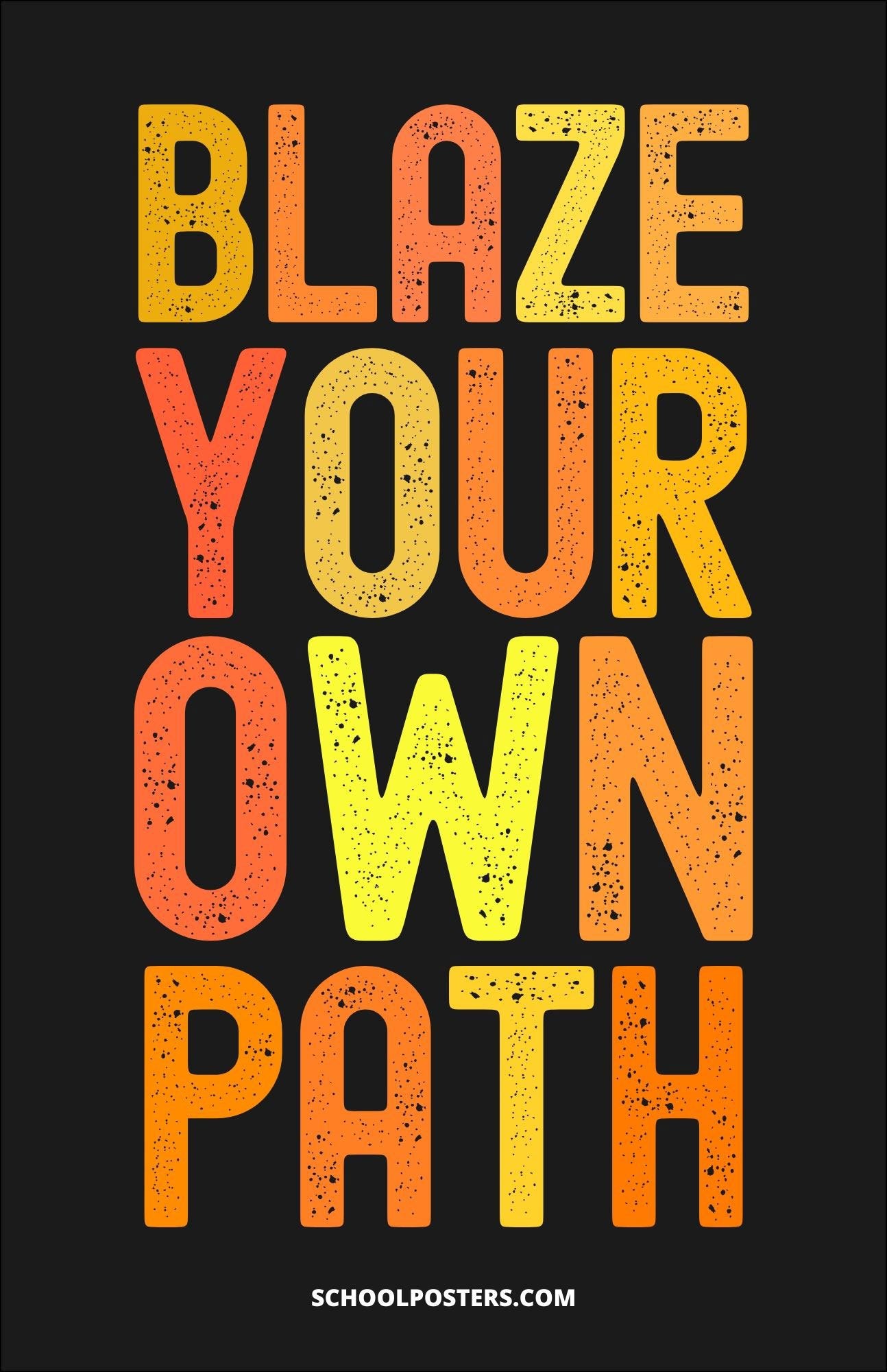 Blaze Your Own Path Poster