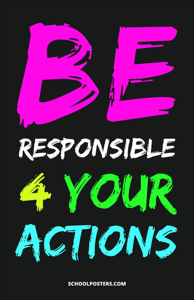 Be Responsible For Your Actions Poster