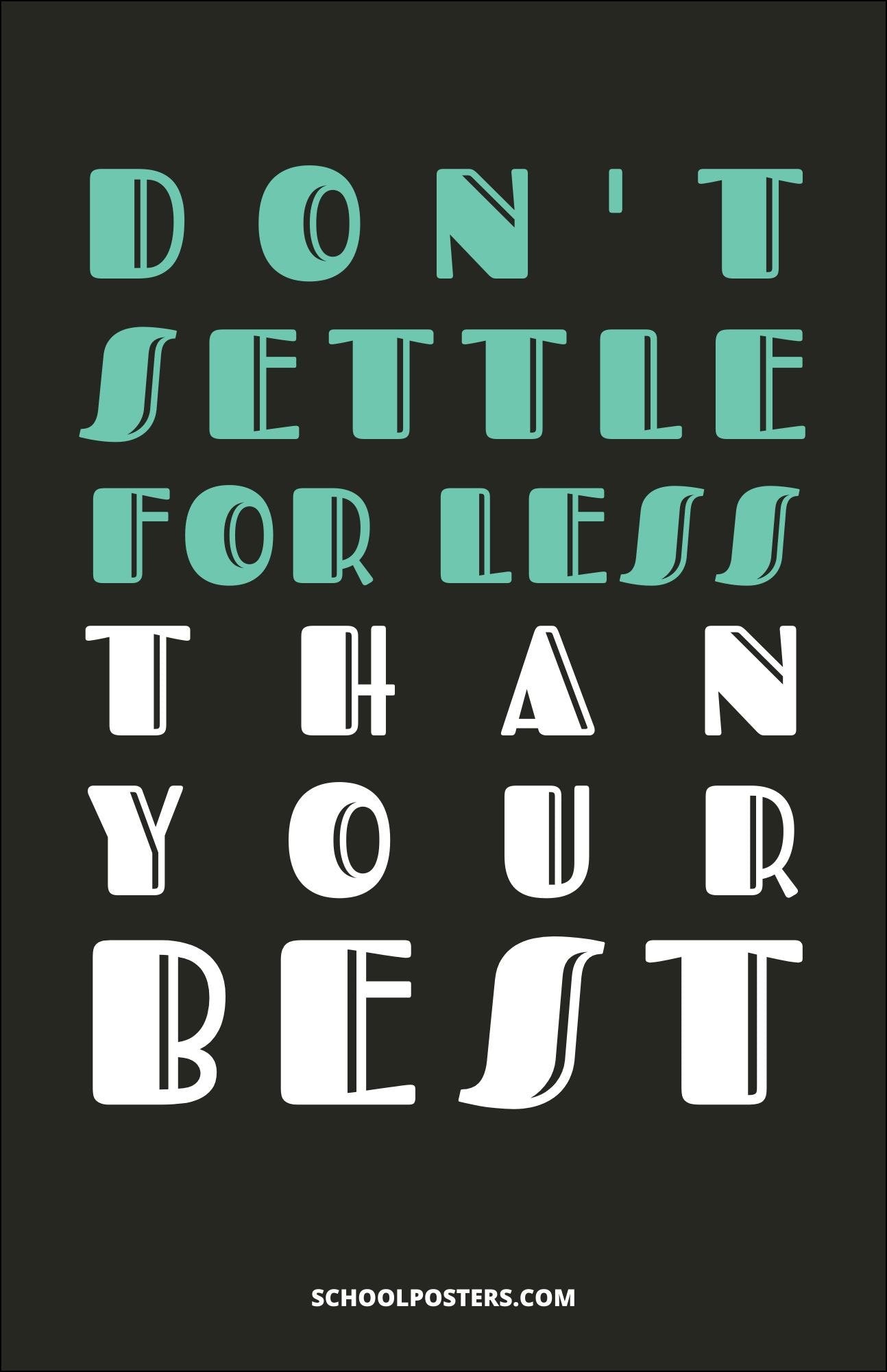 Don’t Settle for Less Than Your Best Poster