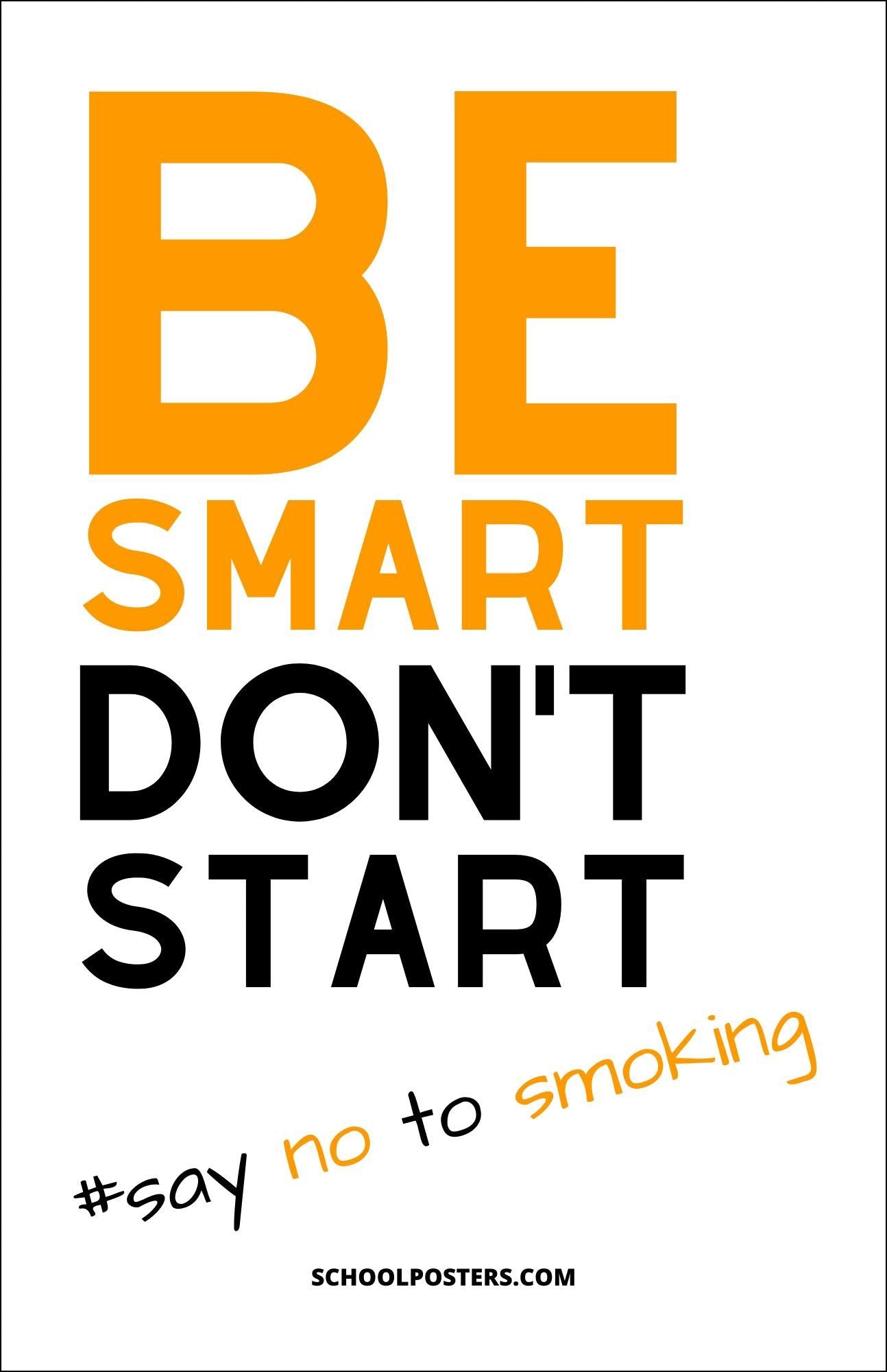 Be Smart Don't Start Smoking Poster