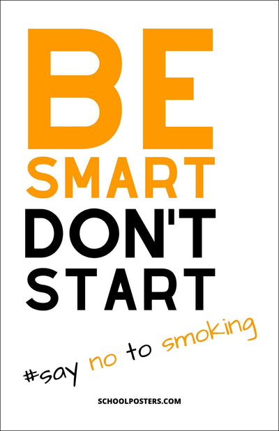 Be Smart Don't Start Smoking Poster