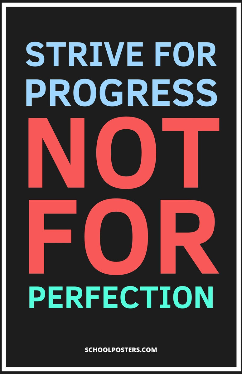 Strive For Progress, Not Perfection Poster – SchoolPosters.com LLC