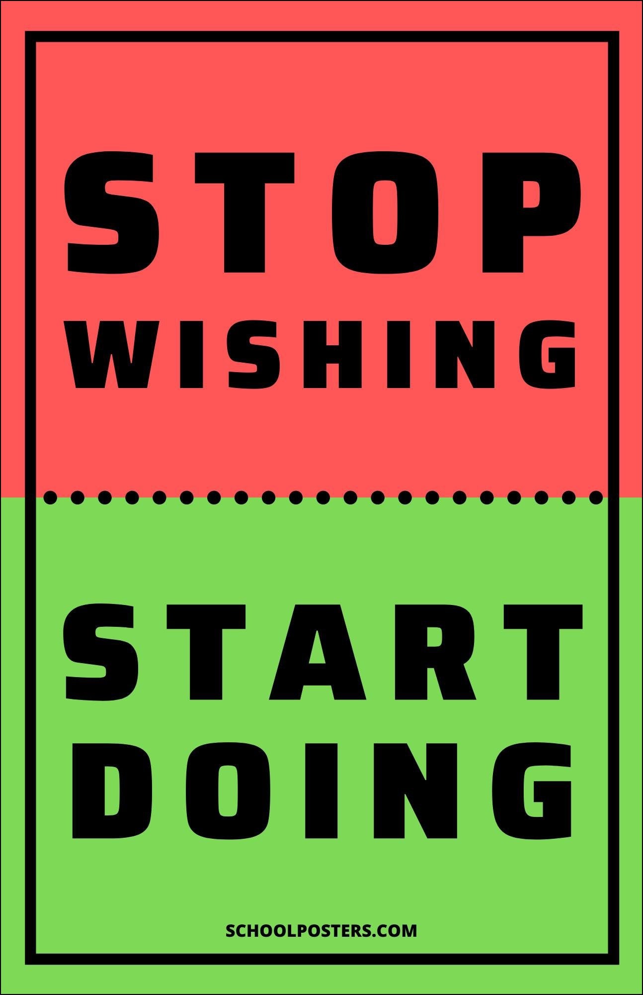 Stop Wishing, Start Doing Poster