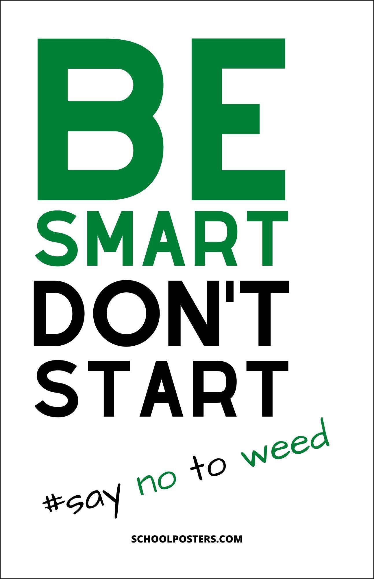 Be Smart Don't Start Weed Poster