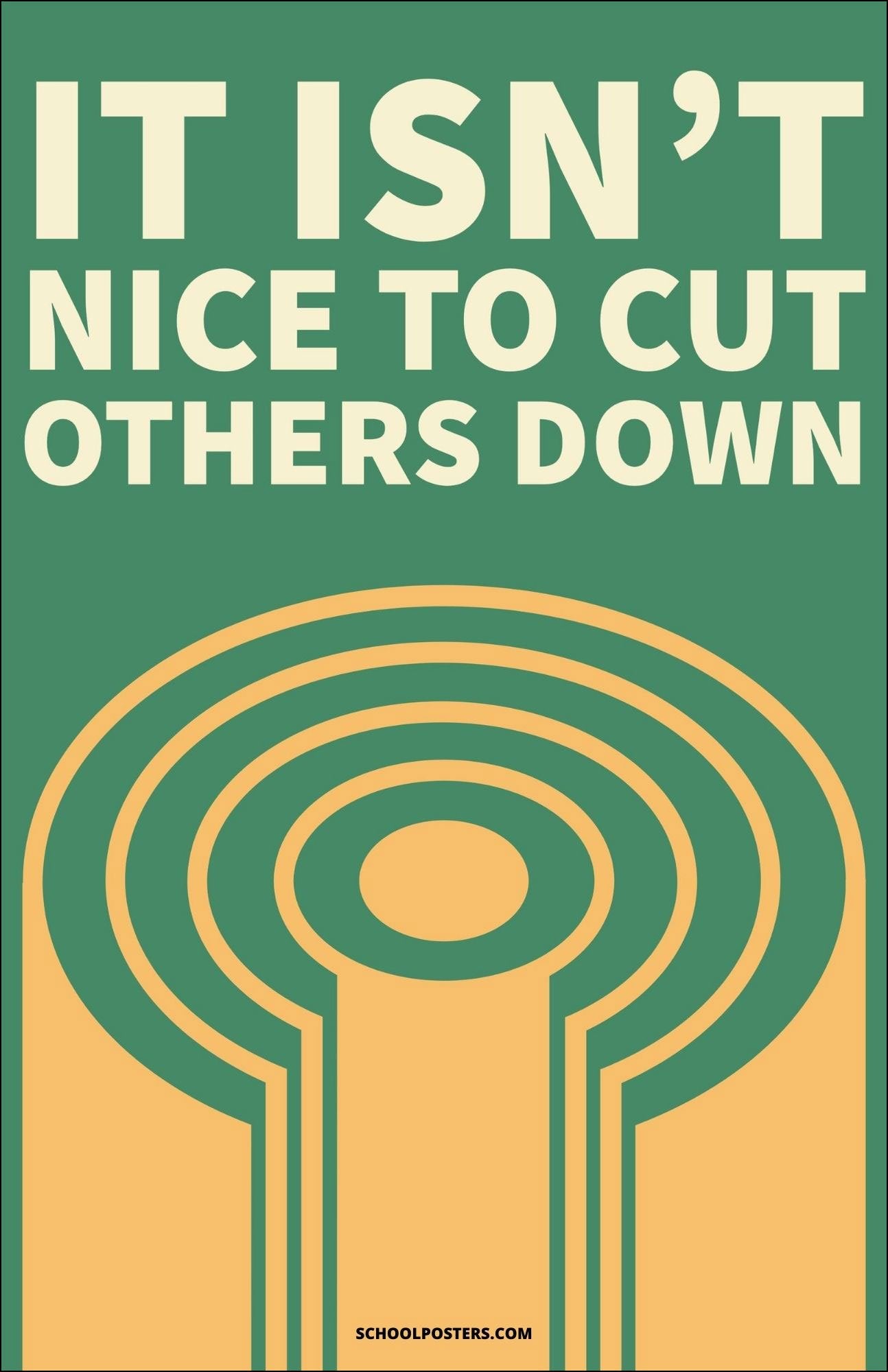 It Is Not Nice To Cut Others Down Poster