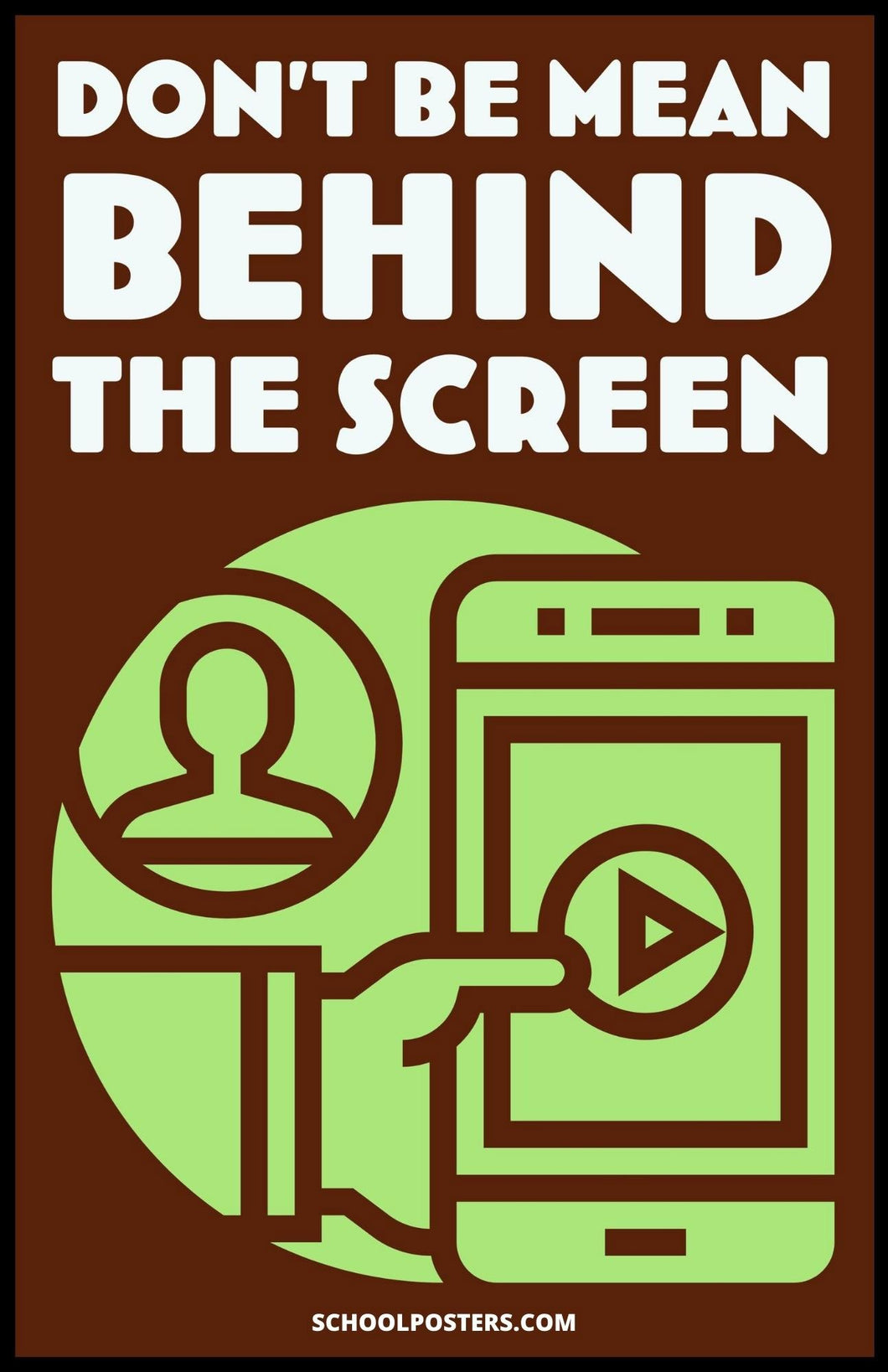 Do Not Be Mean Behind The Screen Poster