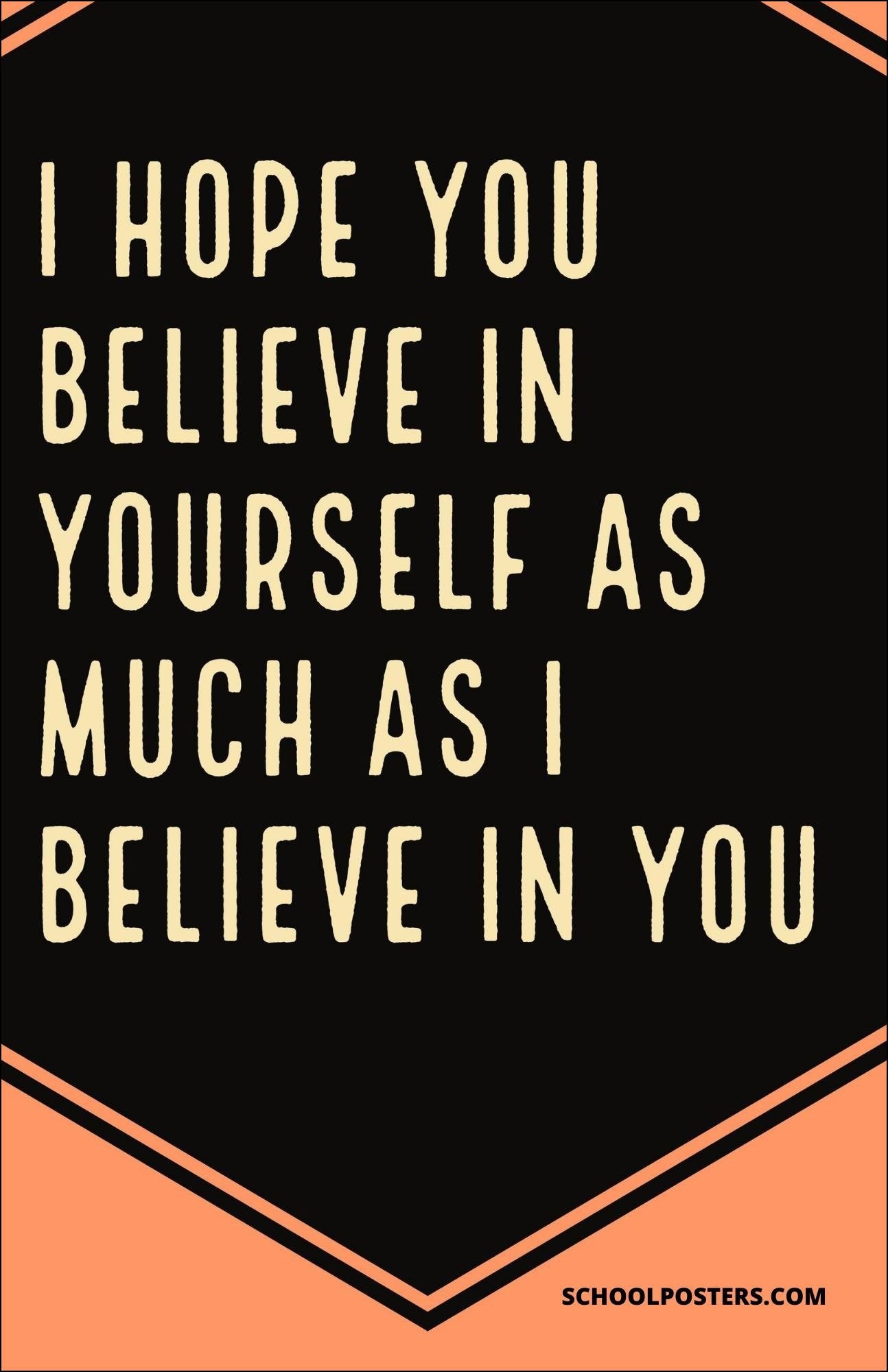 I Hope You Believe In Yourself Poster