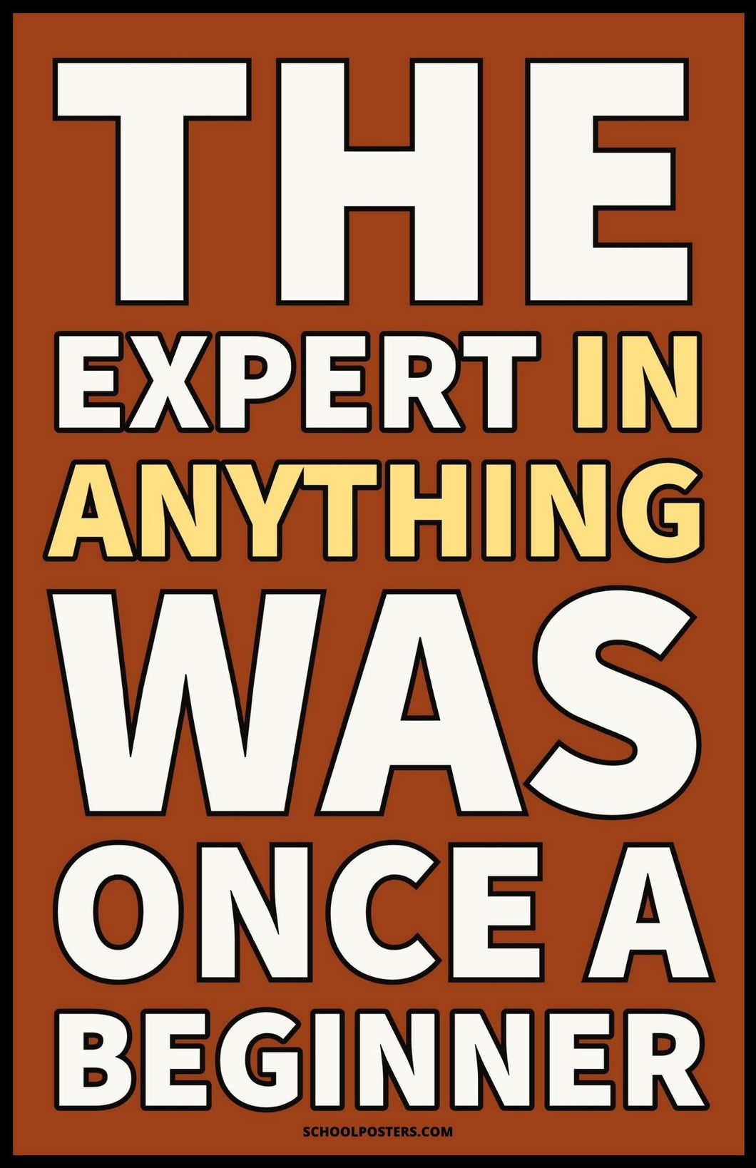 The Expert In Anything Was Once A Beginner Poster