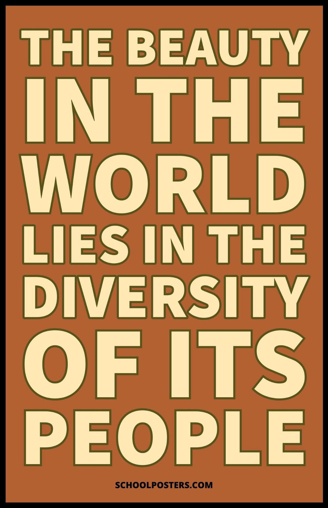 The Beauty In The World Lies In The Diversity Of Its People Poster