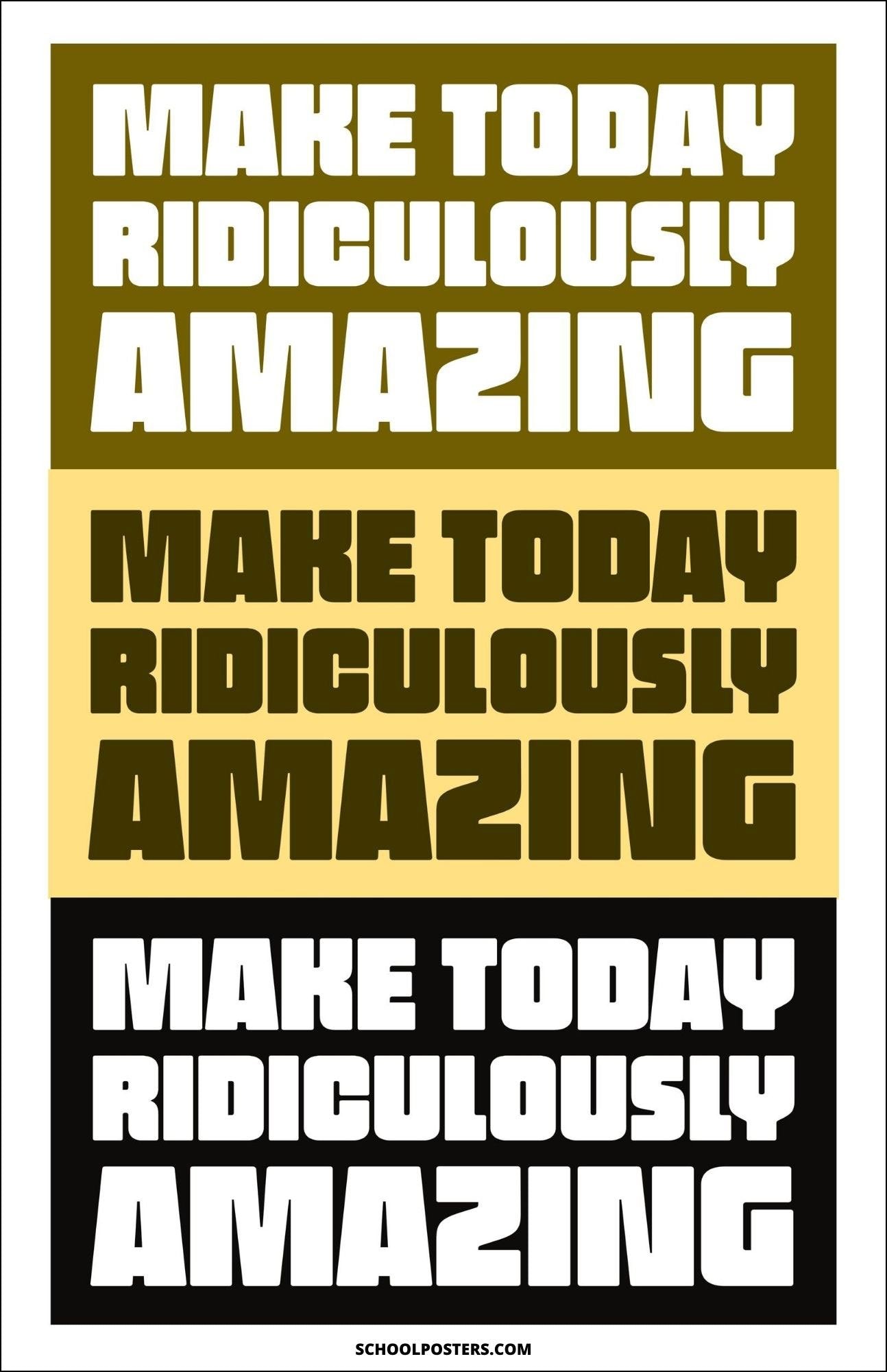 Make Today Ridculously Amazing Poster