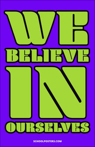 We Believe In Ourselves Poster