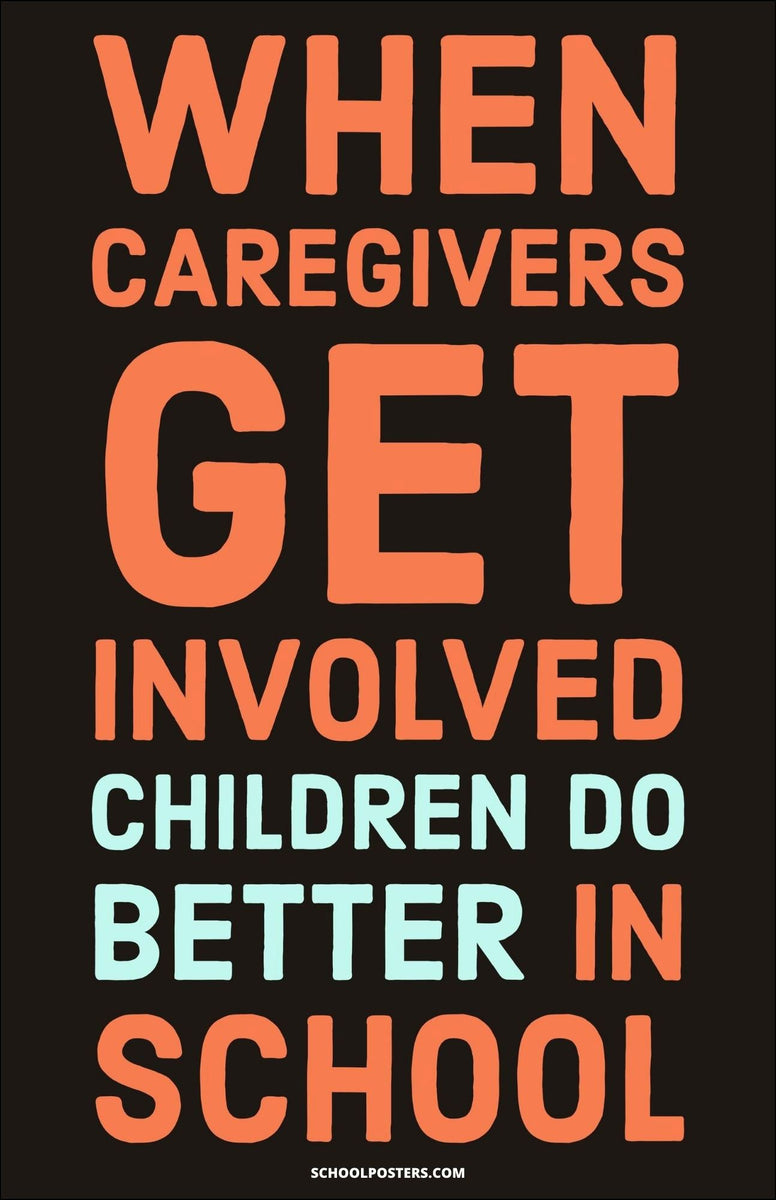 When Caregivers Get Involved Poster – SchoolPosters.com LLC