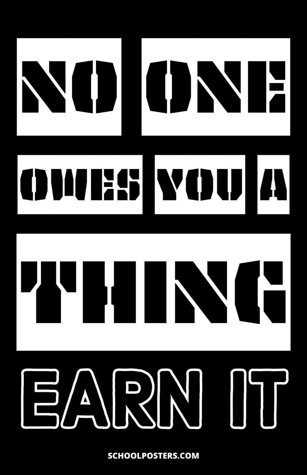 No One Owes You A Thing Earn It Poster