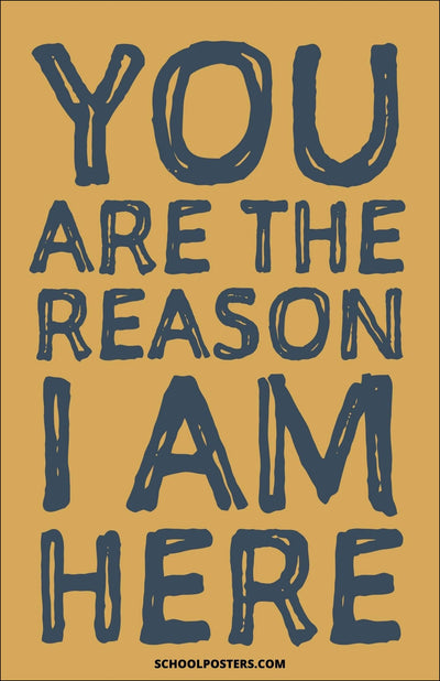 You Are The Reason I Am Here Poster