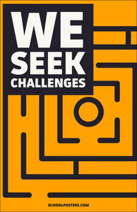 We Seek Challenges Poster