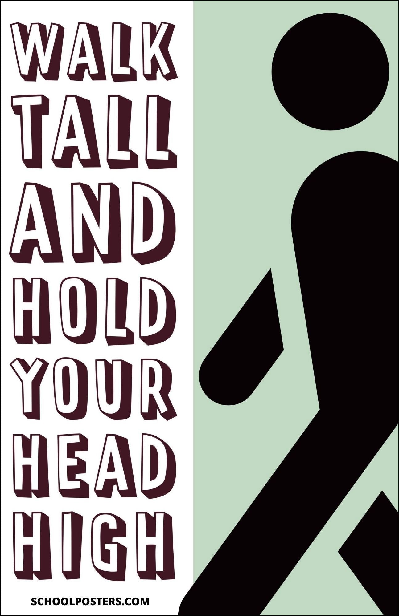 Walk Tall And Hold Your Head High Poster