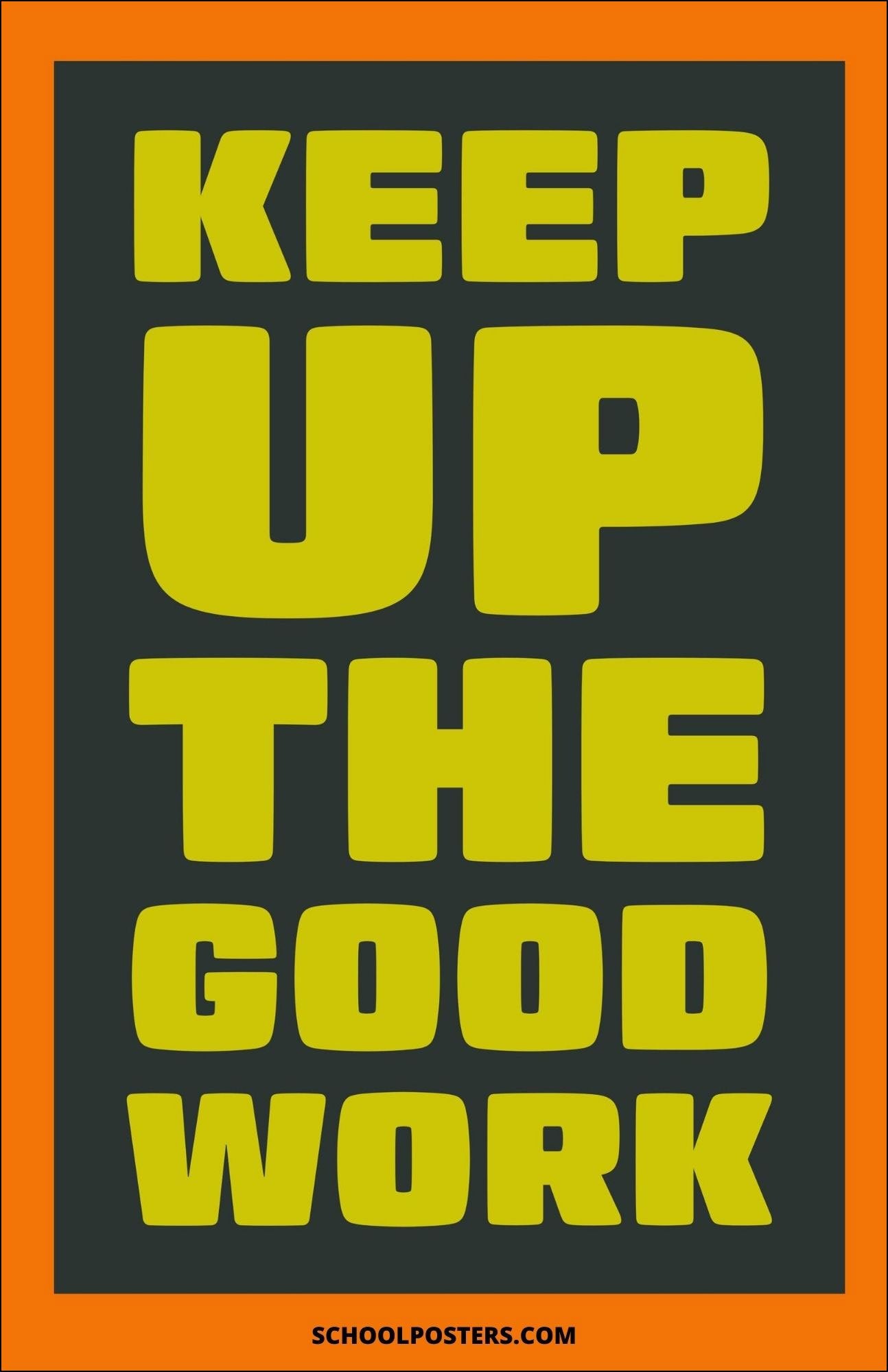 Keep Up The Good Work Poster