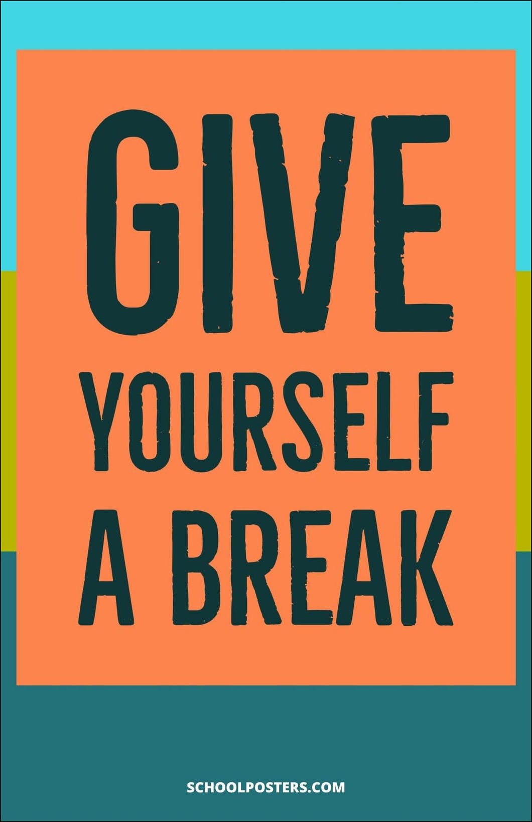 Give Yourself A Break Poster