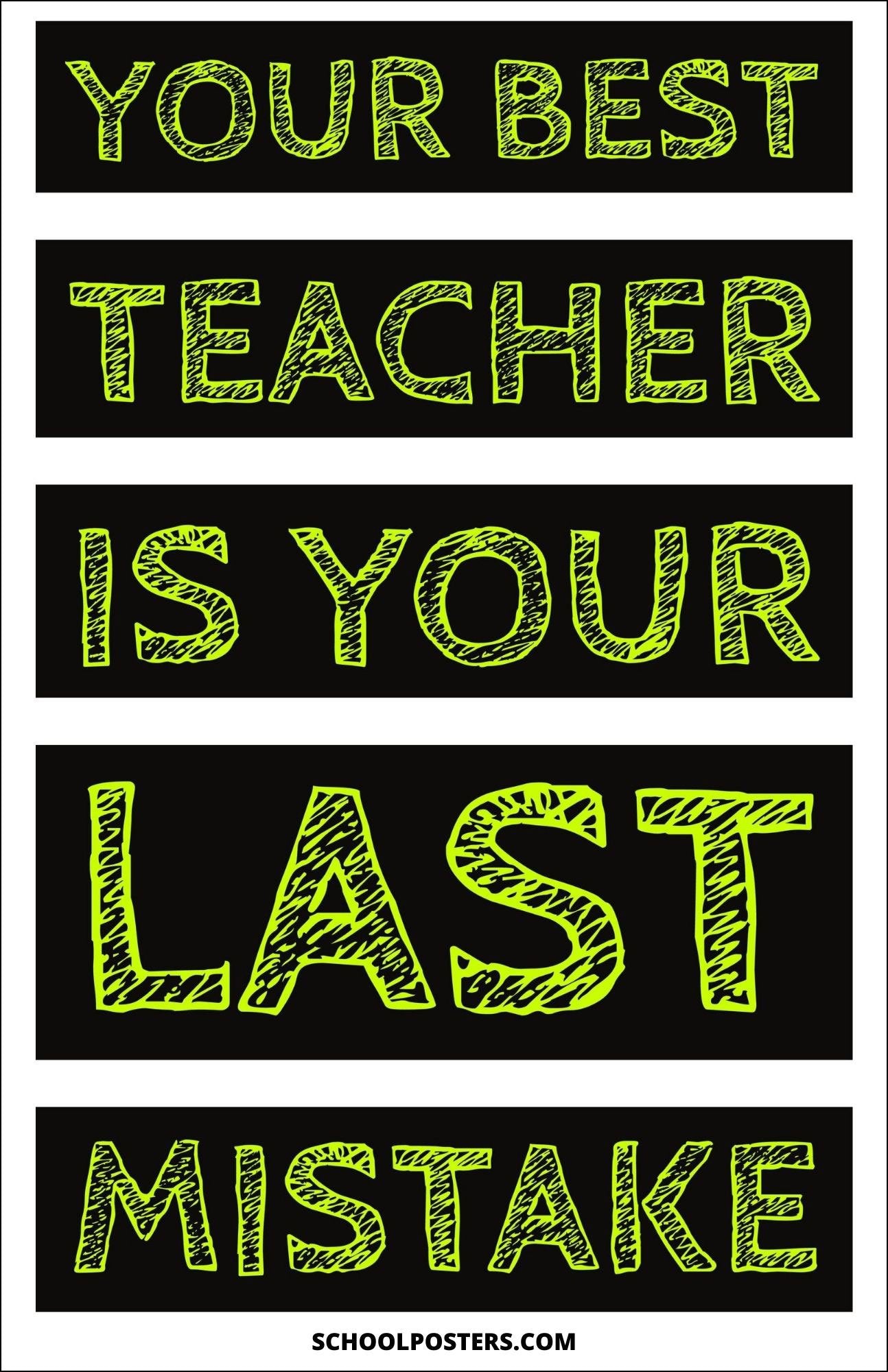 Your Best Teacher Is Your Last Mistake Poster