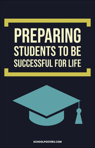 Preparing Students To Be Successful For Life Poster