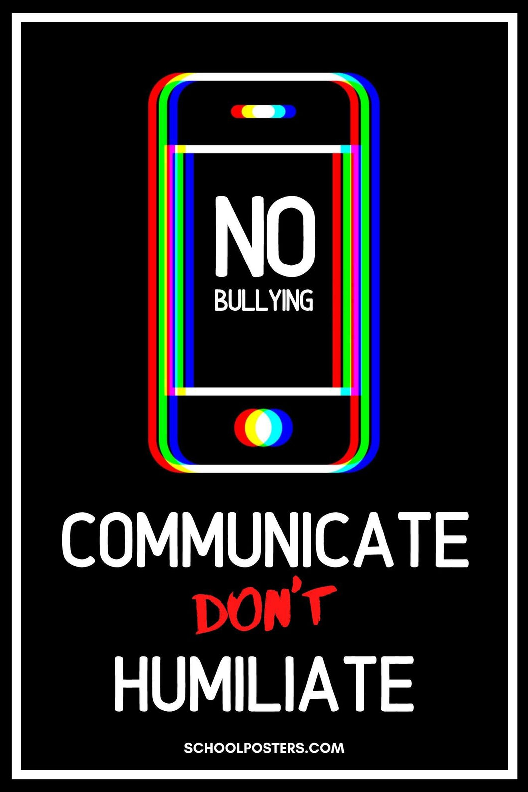 No Bullying Communicate Dont Humiliate Poster