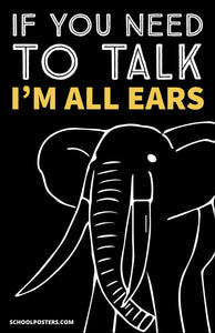 If You Need To Talk I Am All Ears Poster
