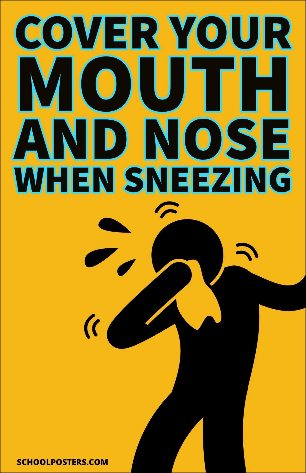 Cover Your Mouth And Nose When Sneezing Poster