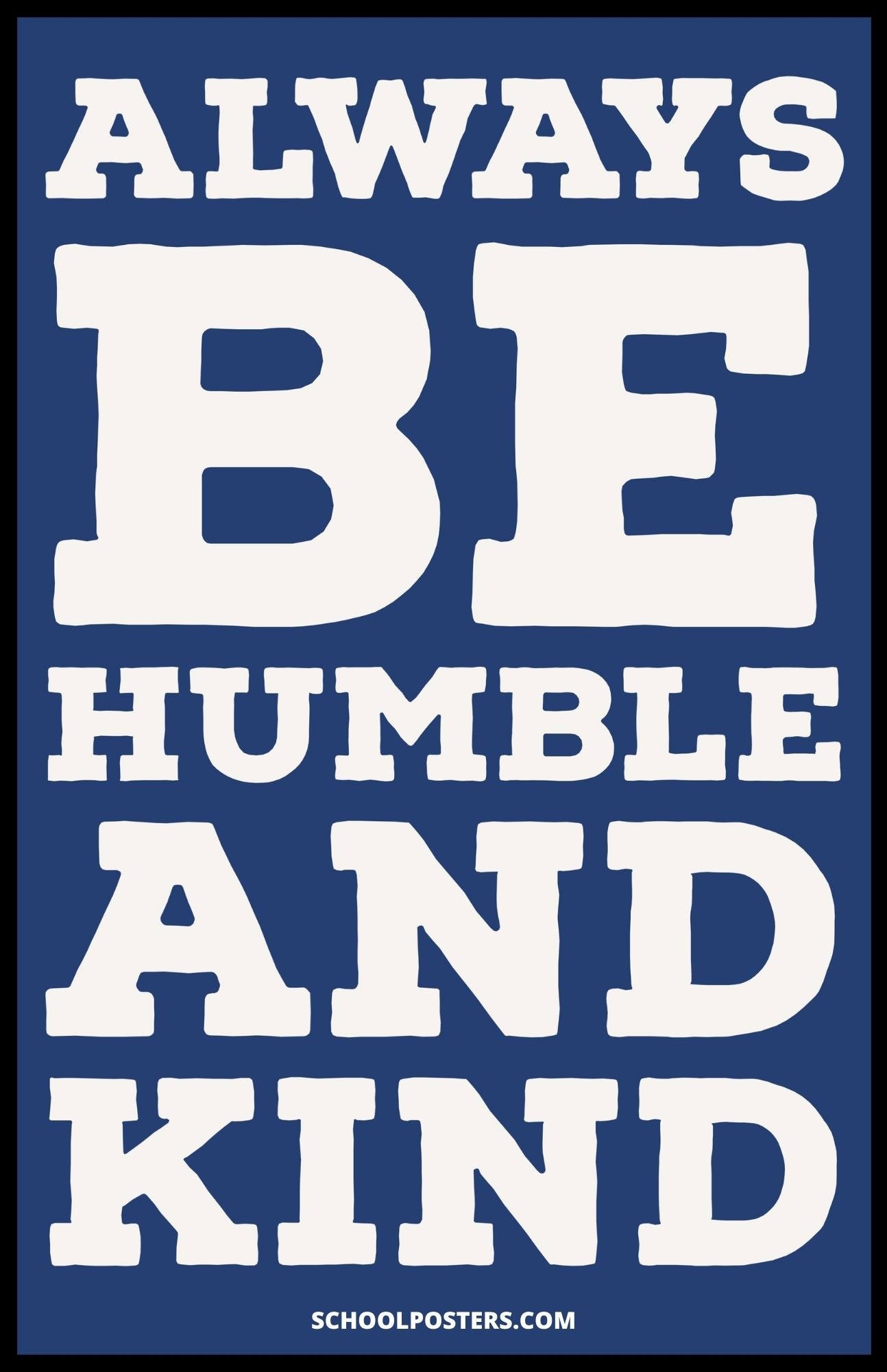 Always Be Humble And Kind Poster