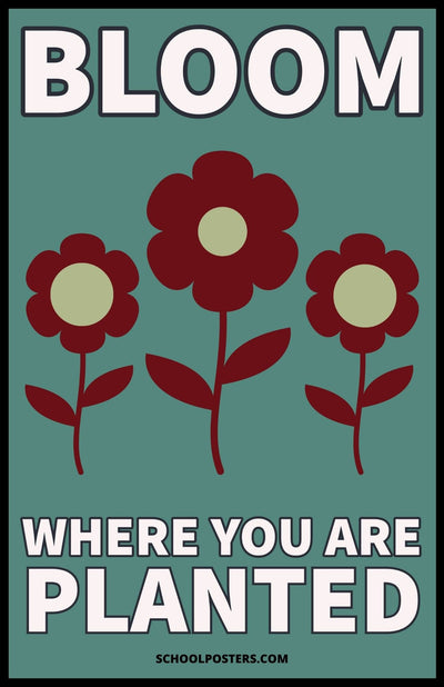 Bloom Where You Are Planted Poster