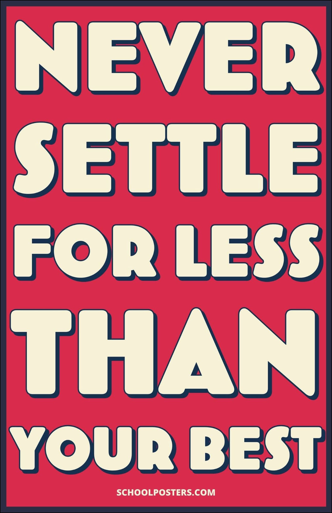 Never Settle For Less Than Your Best Poster