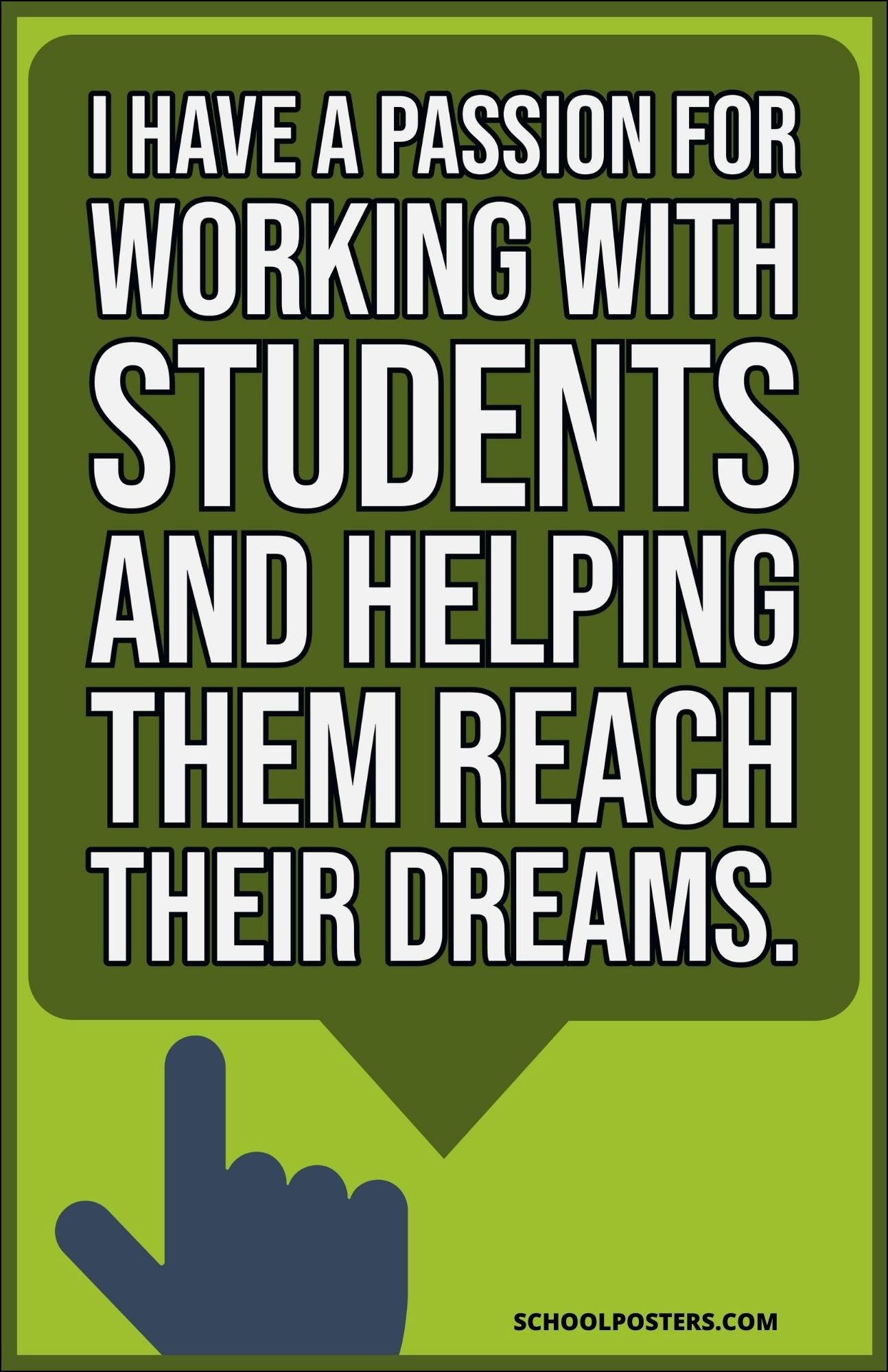I Have A Passion For Working With Students Poster