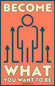 Become What You Want To Be Poster