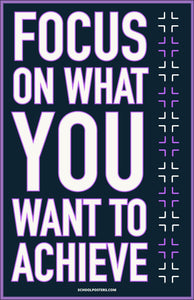 Focus On What You Want To Achieve Poster