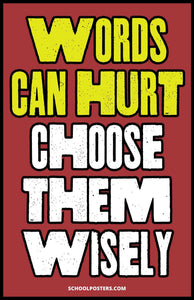 Words Can Hurt Choose Them Wisely Poster