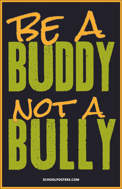 Be A Buddy Not A Bully Poster