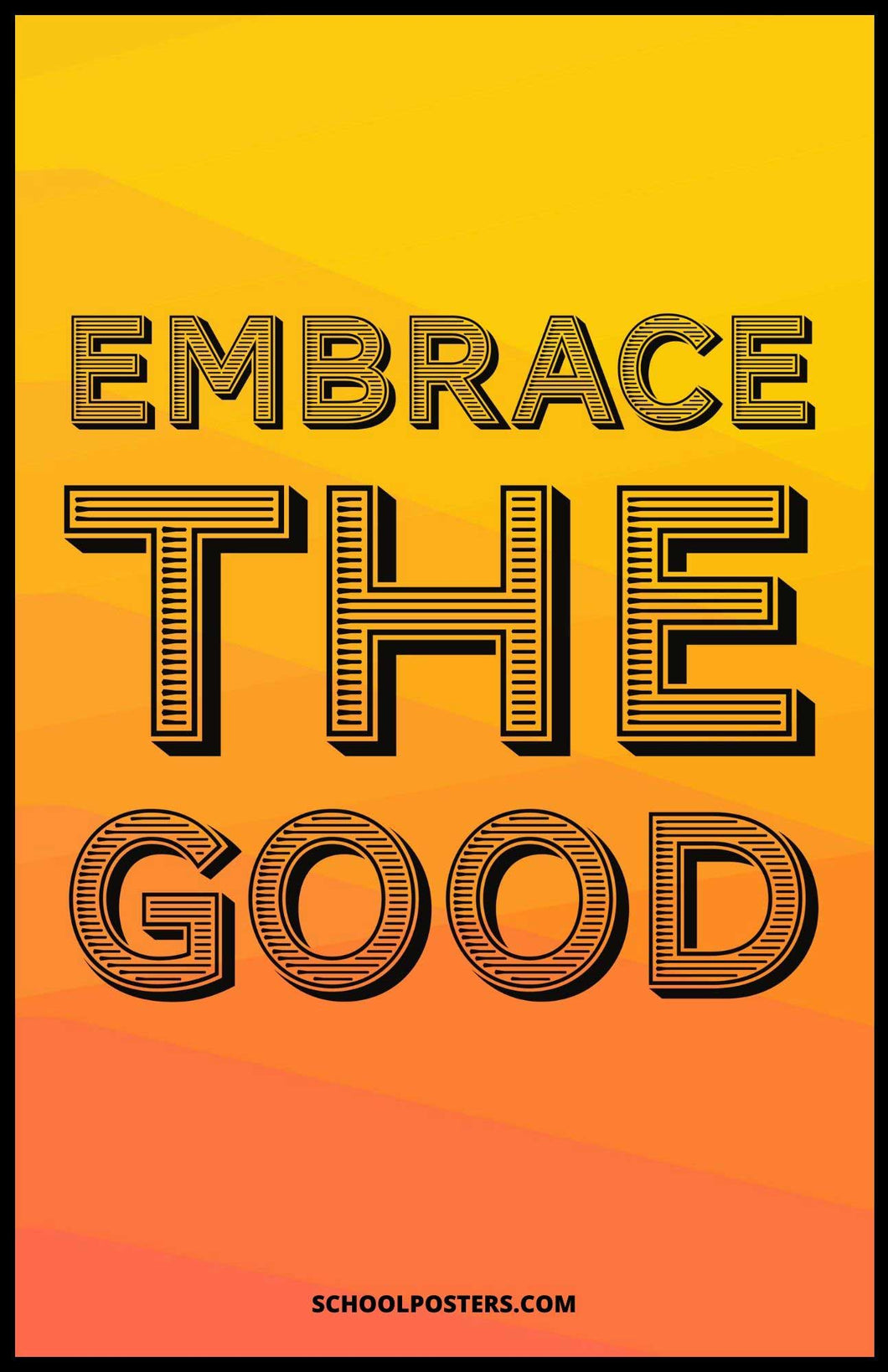 Embrace The Good Poster