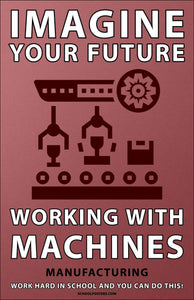 Imagine Your Future Manufacturing Poster