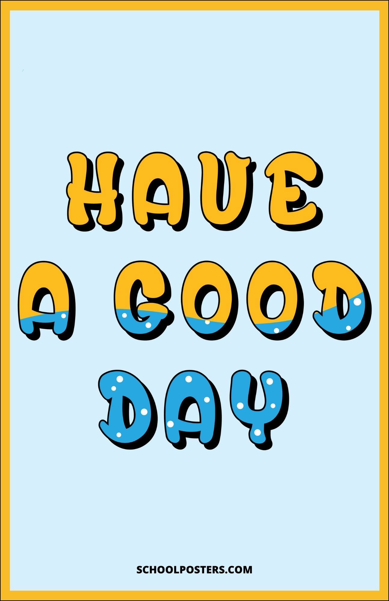 Have A Good Day Poster