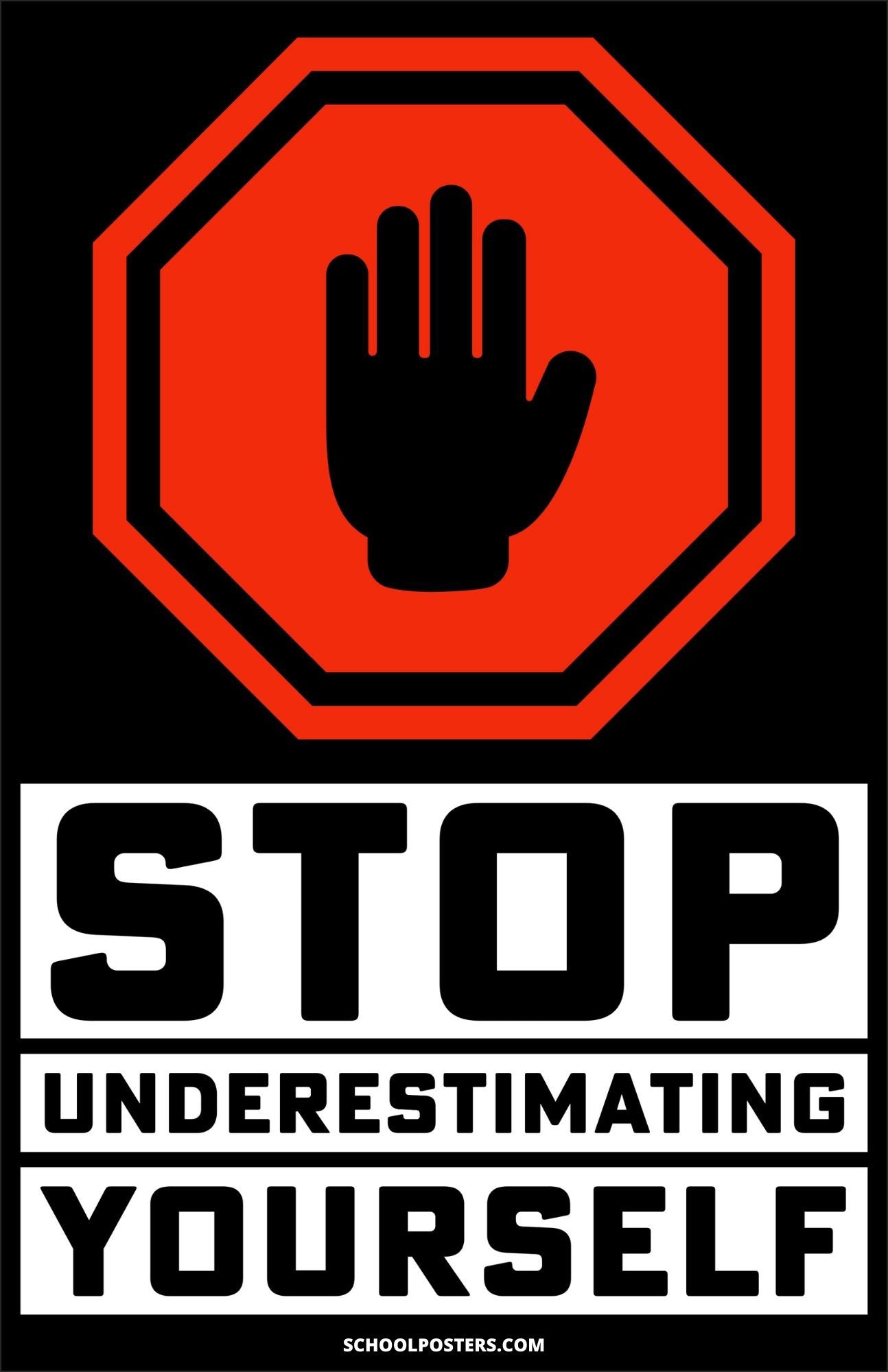 Stop Underestimating Yourself Poster